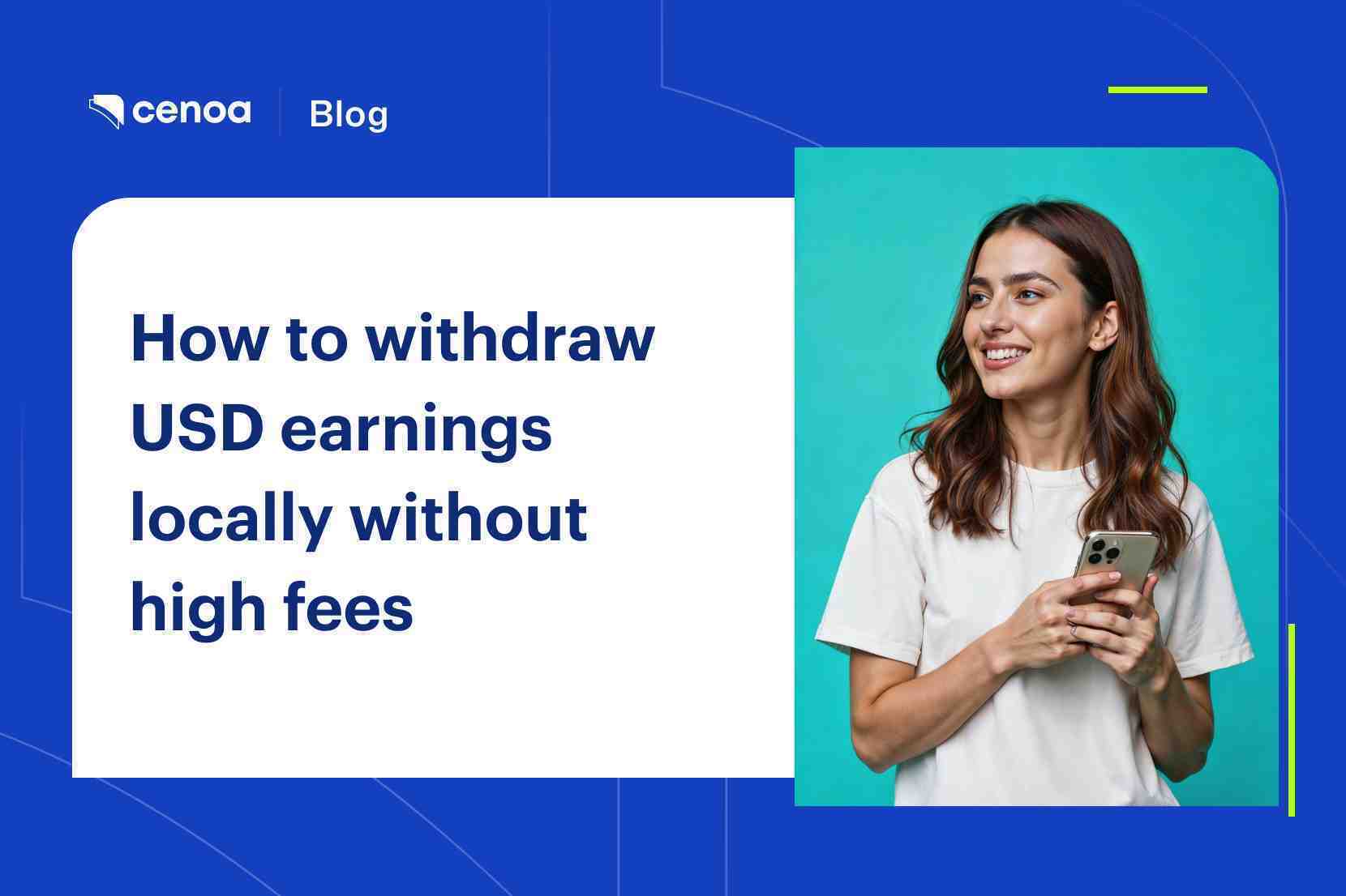 How to withdraw USD earnings locally without high fees | Cenoa