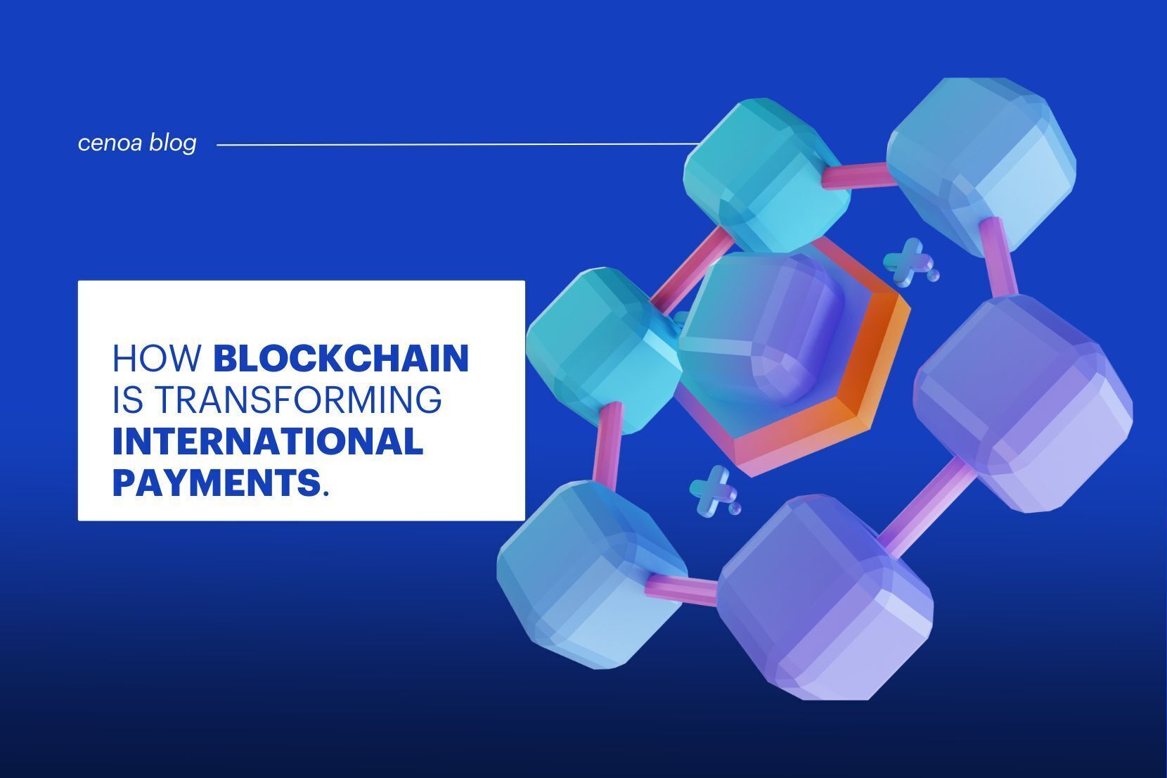 How is Blockchain making international payments faster? | Cenoa